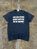 Crazy Vintage Y2k Agree With Me Or Be Wrong Funny Humor Tee Hoodie, Sweatshirt | FlexRushtees.com