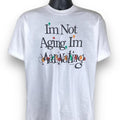 Vintage 90s Fotl I M Not Aging Comedy Funny Gag Tshirt Hoodie, Sweatshirt | FlexRushtees.com