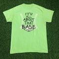 Other Green It S All About That Base Baseball Graphic Quote Tee Hoodie, Sweatshirt | FlexRushtees.com