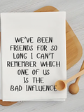 Bad Influence - Humorous Kitchen Towel