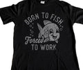 Gildan Born To Fish Forced To Work Funny T Shirt Hoodie, Sweatshirt | FlexRushtees.com