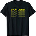 Say Less Do More Merch