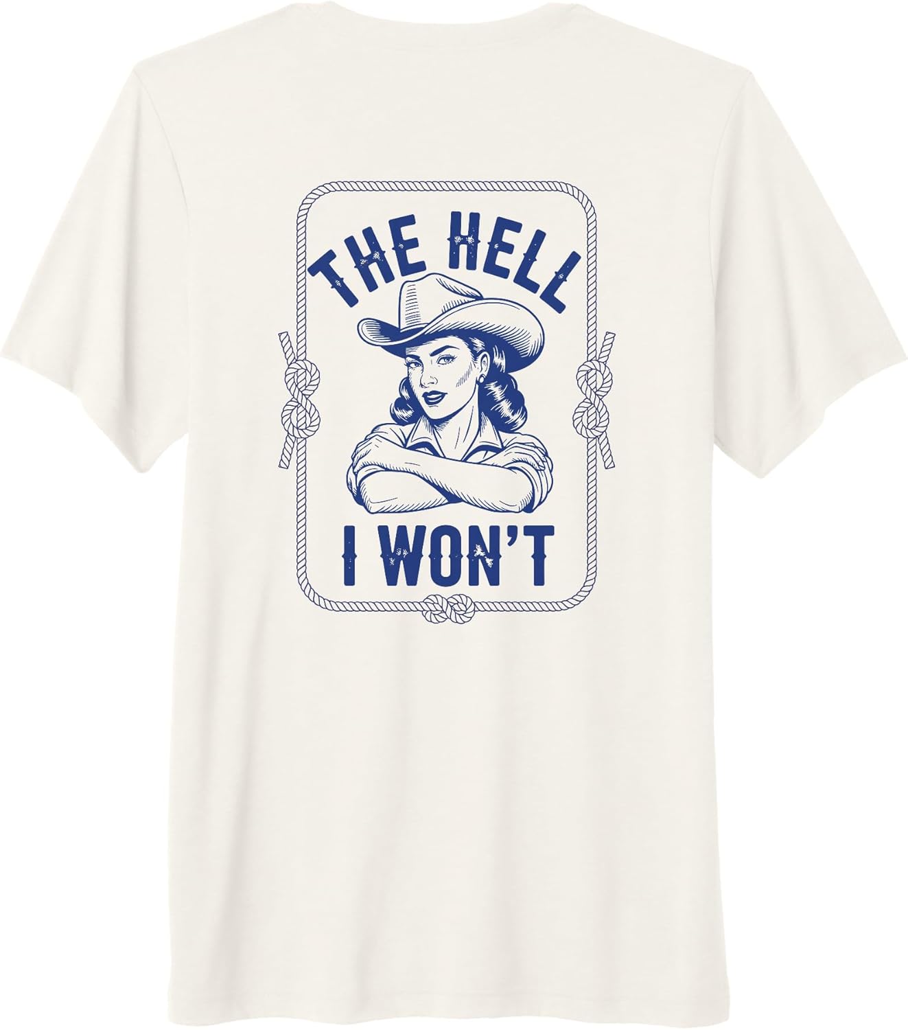 (ON BACK) Funny Cowgirl The Hell I Won't Country