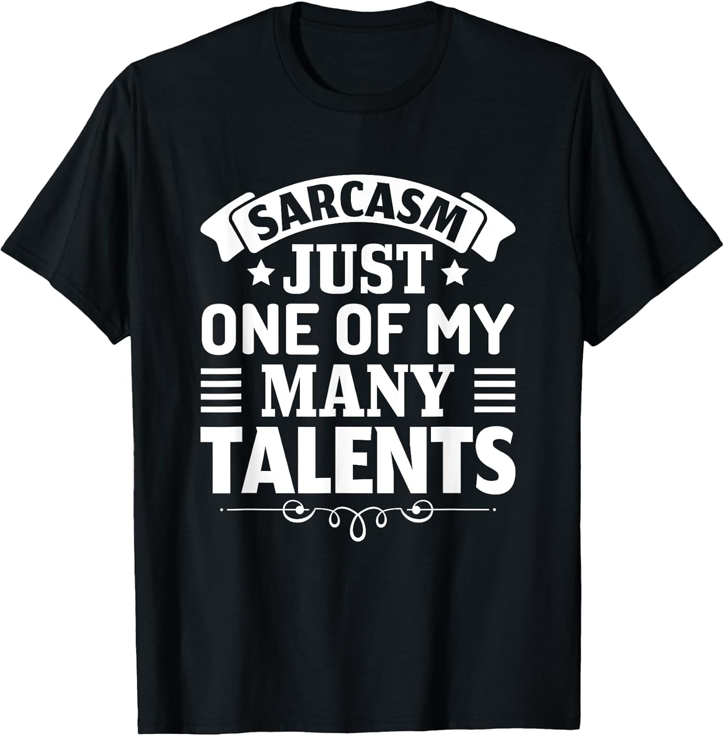 Sarcasm just one of my many talents