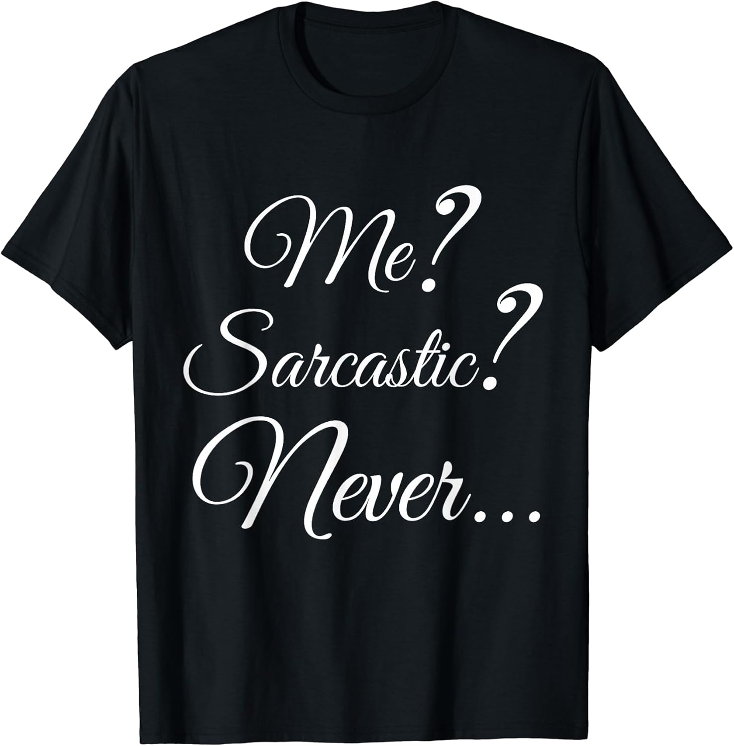 Me Sarcastic Tee, Me Sarcastic T-Shirt.