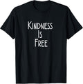 Kindness Is Free Inspiration Quote Tee