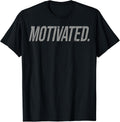 Motivational Motivated Shirt