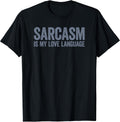 Sarcasm Is My Love Language