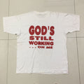 Vintage Quote Wording Tee God Still Working On Me Hoodie, Sweatshirt | FlexRushtees.com