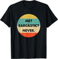 Me Sarcastic Never Funny Shirts & Gifts