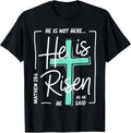 He Is Risen t -shir t