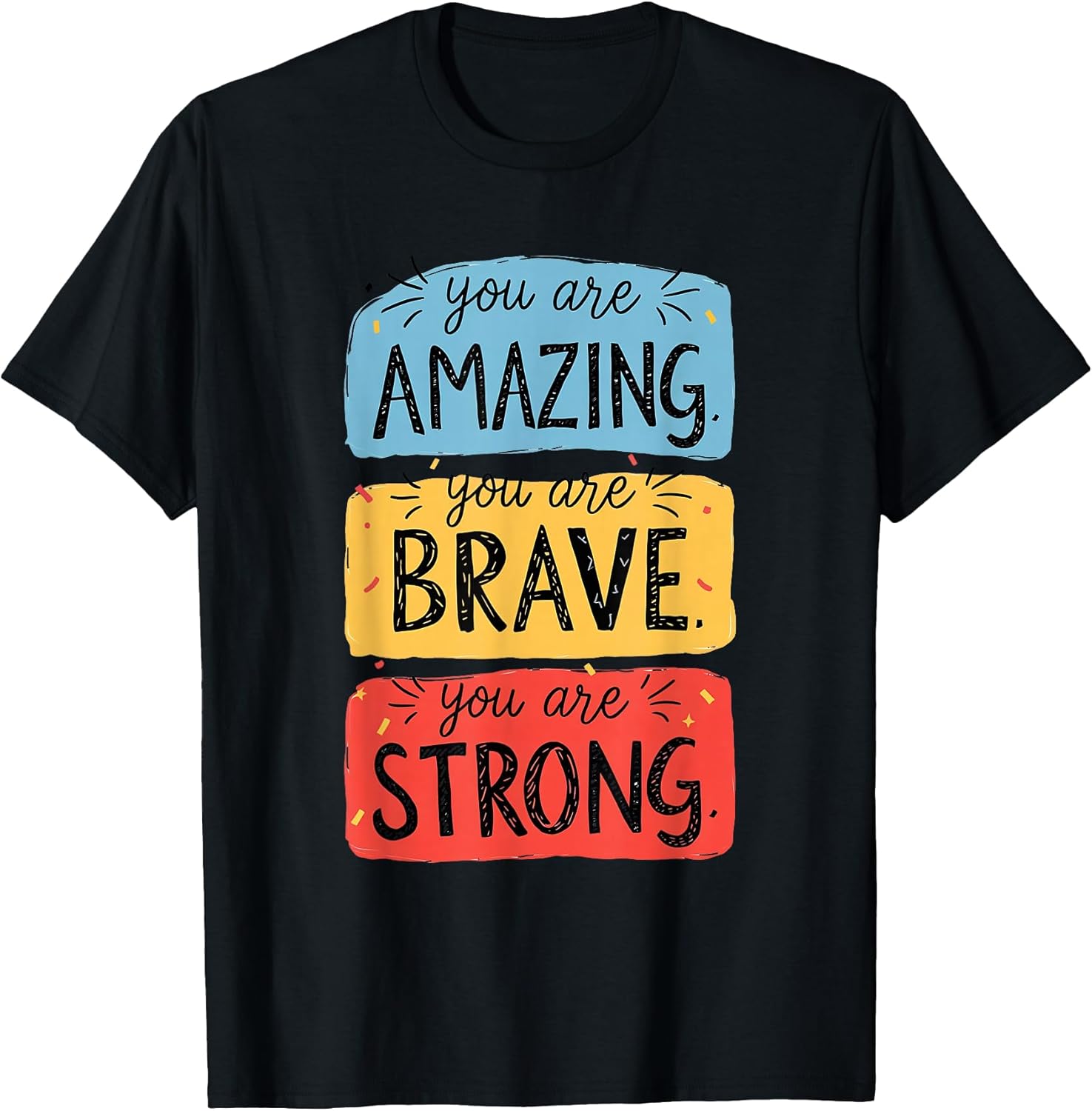You Are Amazing, Brave, Strong