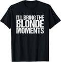 I'll Bring The Blonde Moments Funny