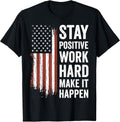 Stay Positive Work Hard Make It Happen Motivation