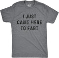 Mens I Just Came Here to Fart T Shirt Funny Pass Gas Toilet Humor Novelty Tee