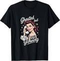 Ghosted But Still Glowing Funny Merch