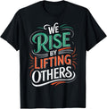 We Rise By Lifting Others
