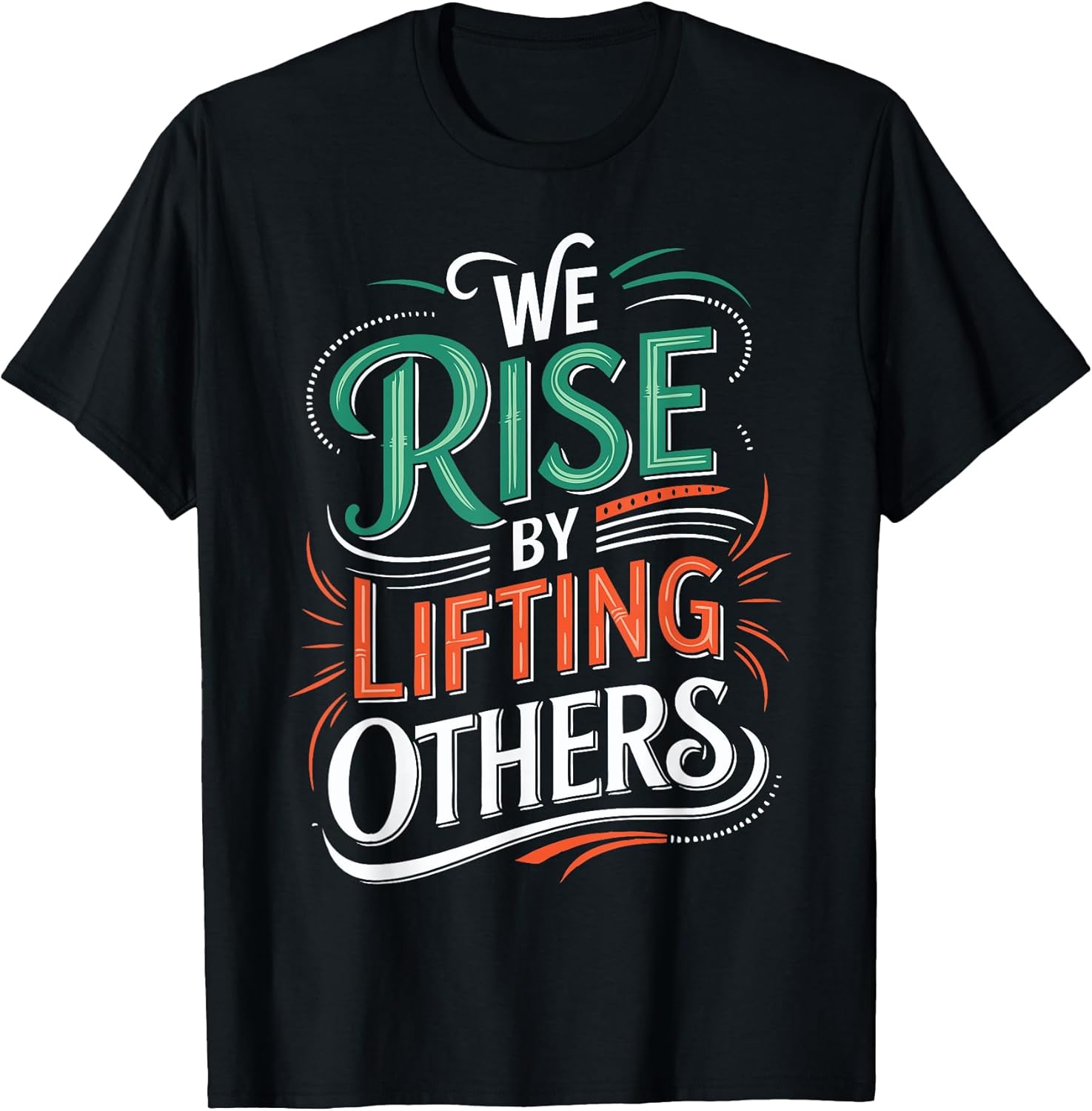 We Rise By Lifting Others