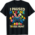 I Paused My Game to Egg Hunt Easter Apparel