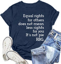 RBG Shirt for Women Ruth Bader Ginsburg T-Shirt Equal Rights Does Not Means Less Rights for You Tee Tops