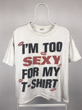Vintage I M Too Sexy For My T Shirt Trashed Distressed Tee Hoodie, Sweatshirt | FlexRushtees.com