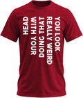 You Look Really Weird Doing that with Your Head - Funny Shirt for Teens Cool T Shirts for Teen Boys Teen Guy T Shirts