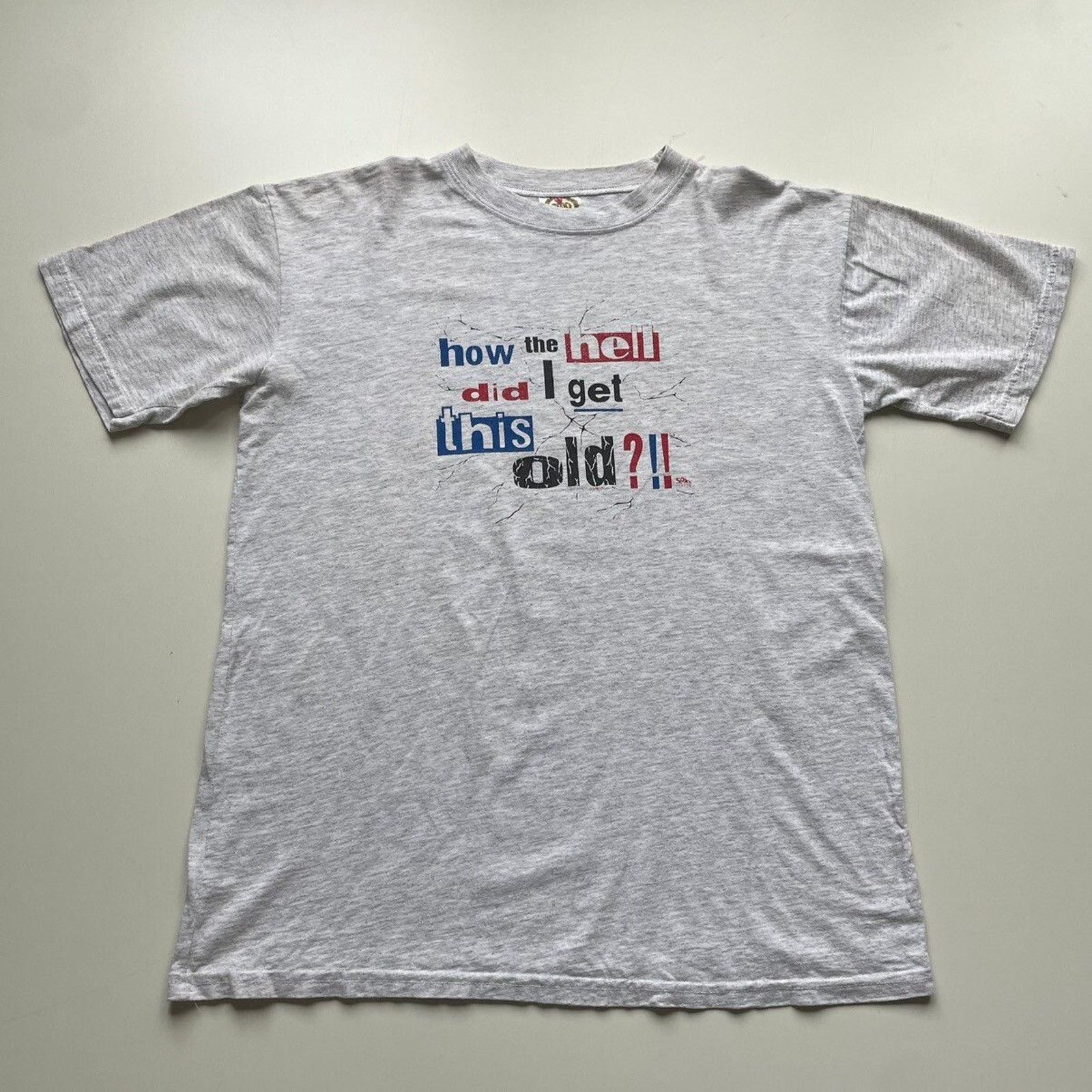 Vintage 90s How The Hell Did I Get This Old Graphic T Shirt Hoodie, Sweatshirt | FlexRushtees.com