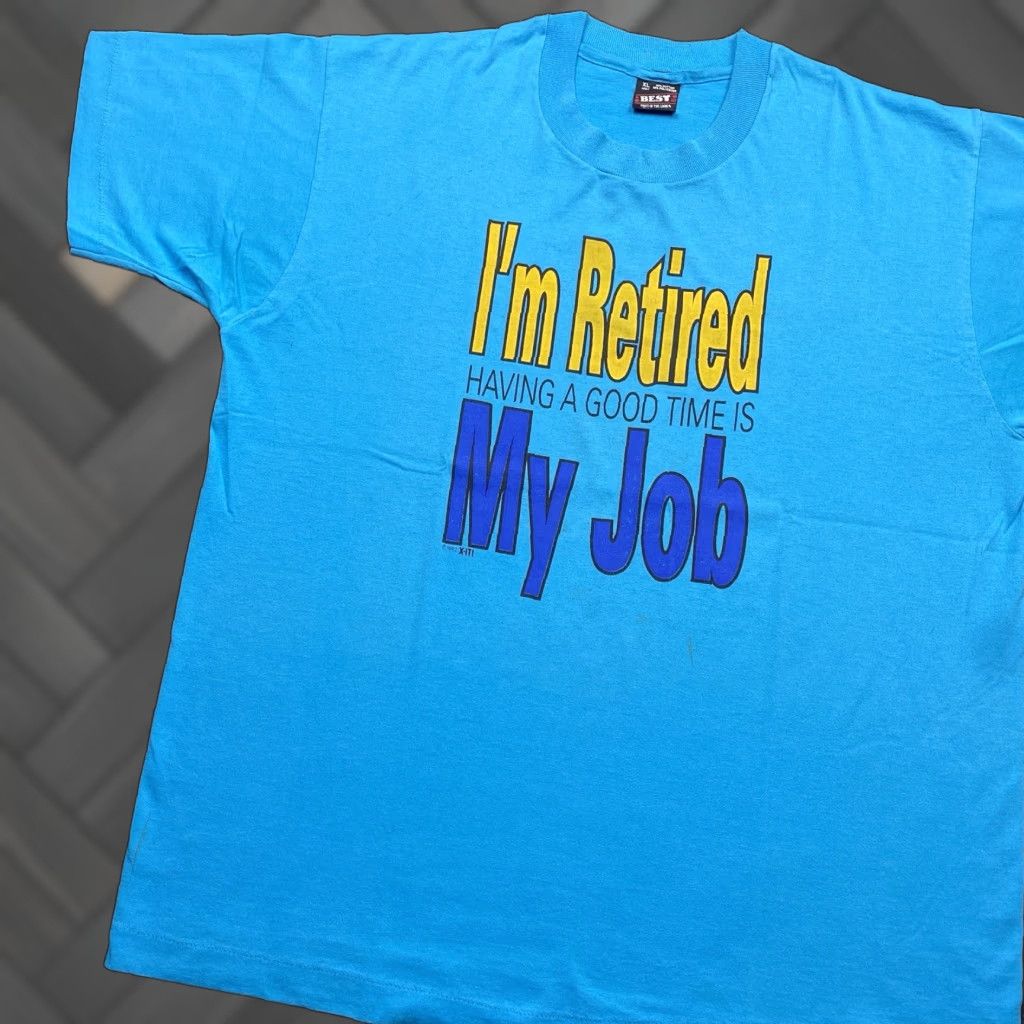 Vintage 90s T Shirt Xl Blue Funny I M Retired Having A Good Time Is My Job Men Crew Neck Sho Hoodie, Sweatshirt