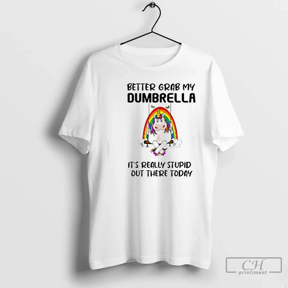 Classic Better Grab My Dumbrella Really Stupid Out There T-Shirts, Hoodie, Sweatshirt