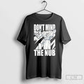 Classic Dont Mind Nub T-Shirts, Hoodie, Sweatshirt