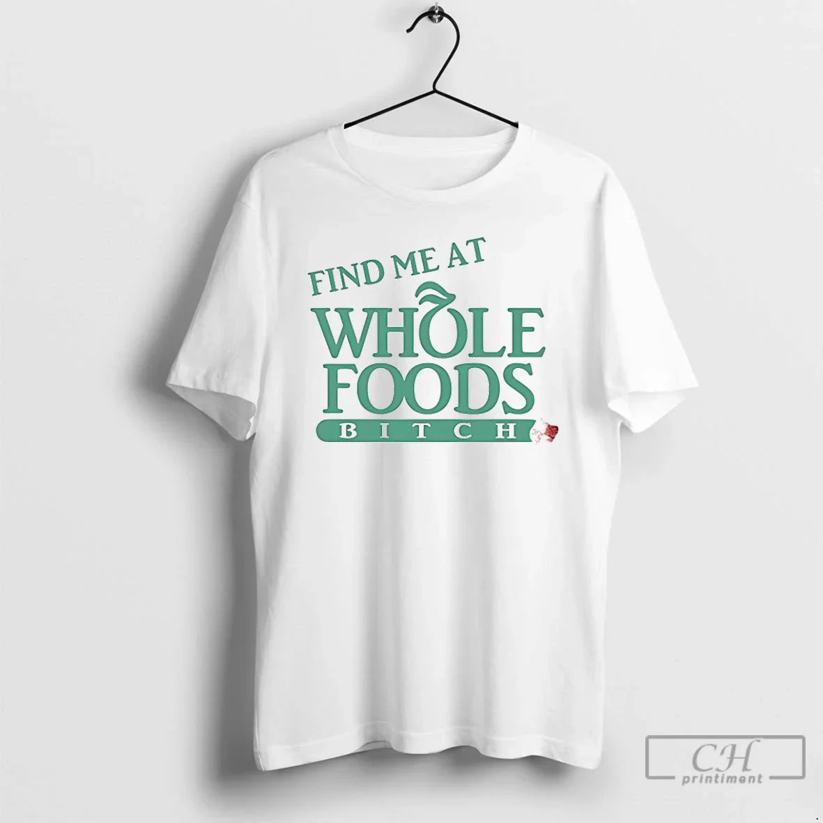 Classic Find Me Whole Foods Bitch T-Shirts, Hoodie, Sweatshirt