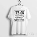 Classic Ok Im 500mg Fukitol 300mg Gosukadik T-Shirts, Hoodie, Sweatshirt