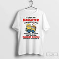 Classic Minion I Want My Daughter Be Kind But I Also Want Her T-Shirts, Hoodie, Sweatshirt