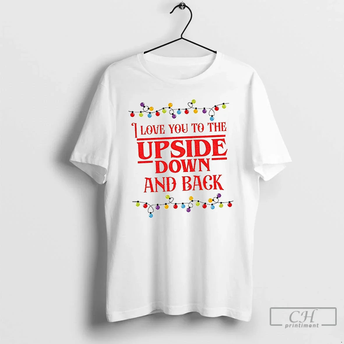 Classic Stranger I Love You Upside Down Back T-Shirts, Hoodie, Sweatshirt