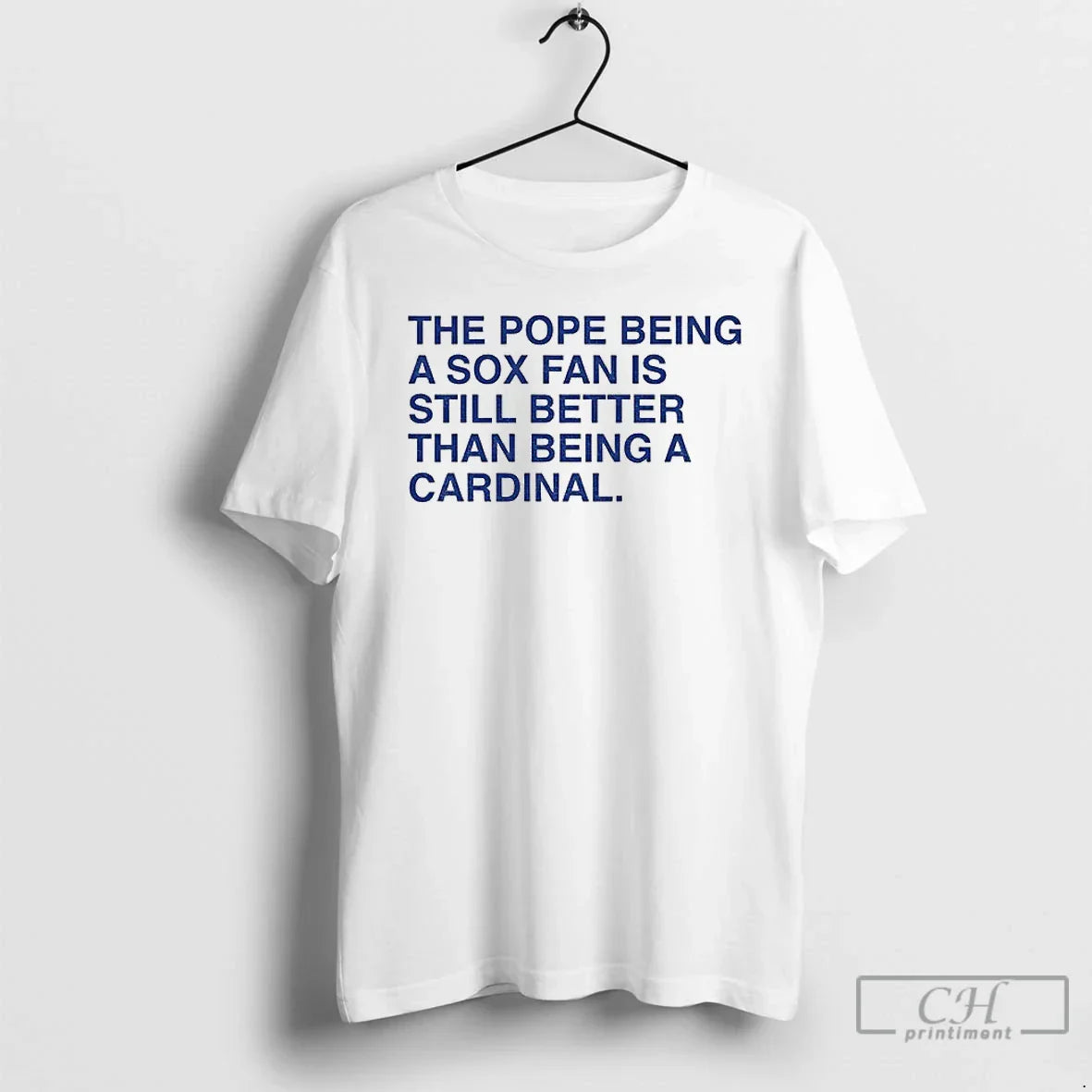 Classic Pope Being Sox Fan Is Still Better Than Being Cardinal T-Shirts, Hoodie, Sweatshirt
