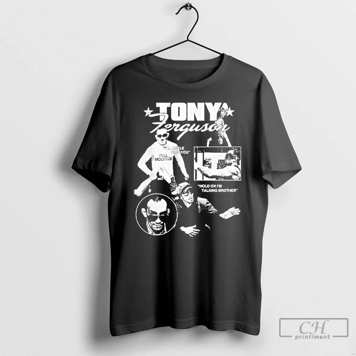 Classic Tony Ferguson Hold Im Talking Brother T-Shirts, Hoodie, Sweatshirt