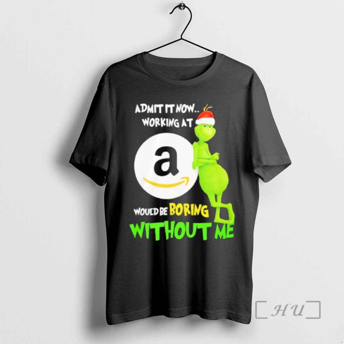 Officials Grinch Admit Now Working Amazon Would Be Boring Without Me T-Shirts, Hoodie, Sweatshirt