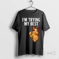 Officials Im Trying My Best Crying Cat Meme Funny T-Shirts, Hoodie, Sweatshirt