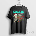 Officials Not My Fault You Didnt Read Fine Print I Came T-Shirts, Hoodie, Sweatshirt
