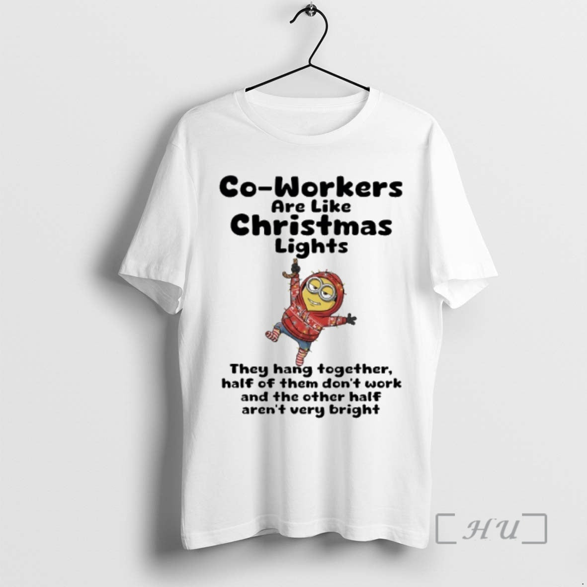 Officials Minions Co Workers Are Like Lights They Hang Togerther Half Them Dont T-Shirts, Hoodie, Sweatshirt
