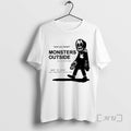 Officials Monsters Outside Club Fans Want Join T-Shirts, Hoodie, Sweatshirt