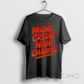 Officials Mujhe Credit Nahi Chahiye T-Shirts, Hoodie, Sweatshirt