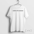 Officials Rachel Is Moment Funny T-Shirts, Hoodie, Sweatshirt