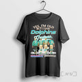 Officials Yes Im Old But I Saw Dolphins Greatness Player Signature City T-Shirts, Hoodie, Sweatshirt