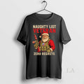 Original Santa Naughty List Veteran Zero Regrets T-Shirts, Hoodie, Sweatshirt