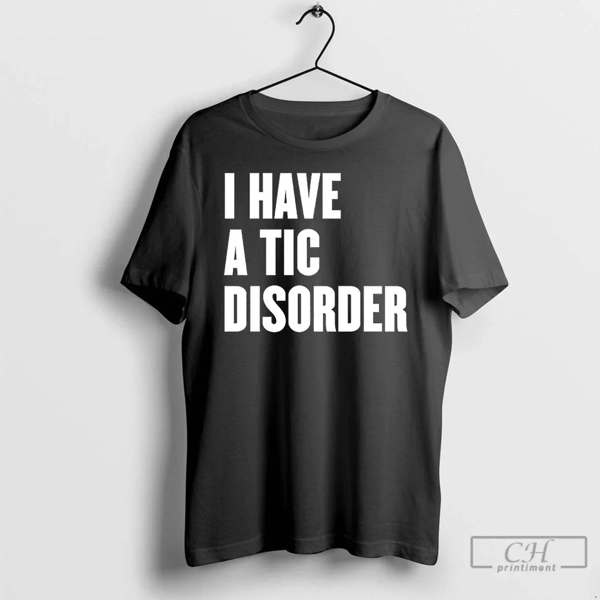 I Have Tic Disorder T-Shirts, Hoodie, Sweatshirt