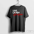 Lucifer Live Laugh Love T-Shirts, Hoodie, Sweatshirt