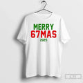 Merry 67mas 2025 T-Shirts, Hoodie, Sweatshirt