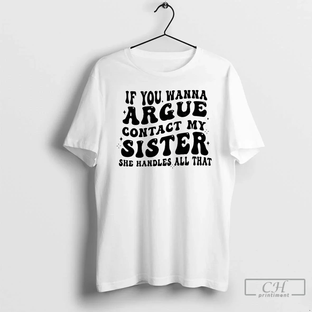 My Sister She Handles Arguing T-Shirts, Hoodie, Sweatshirt
