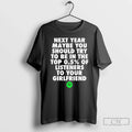 Next Year Maybe You Should Try Be Top T-Shirts, Hoodie, Sweatshirt